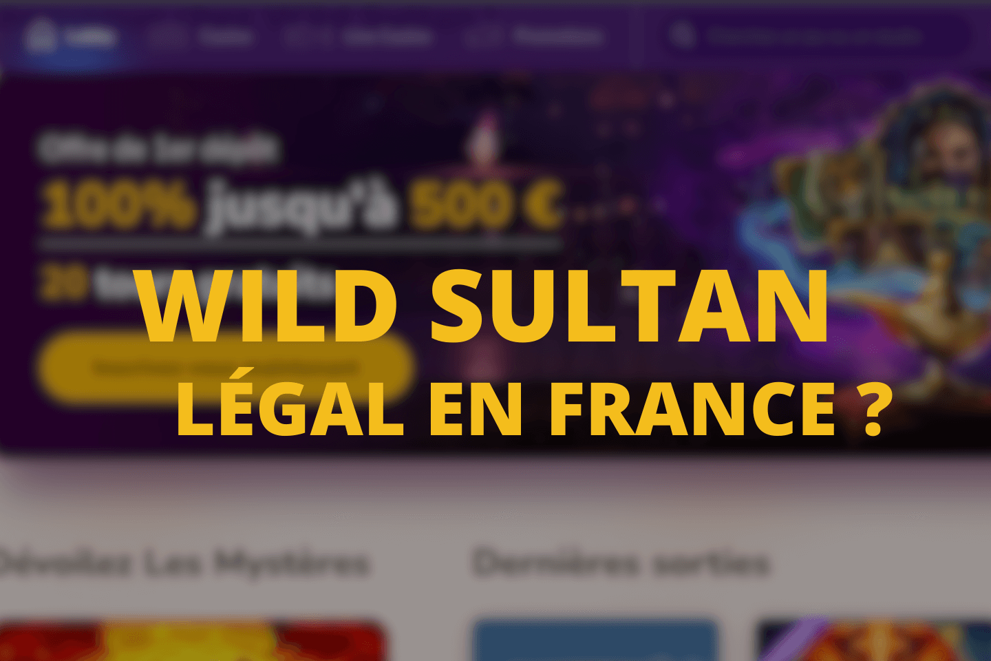 Est-ce que Wild Sultan est légal en France ?